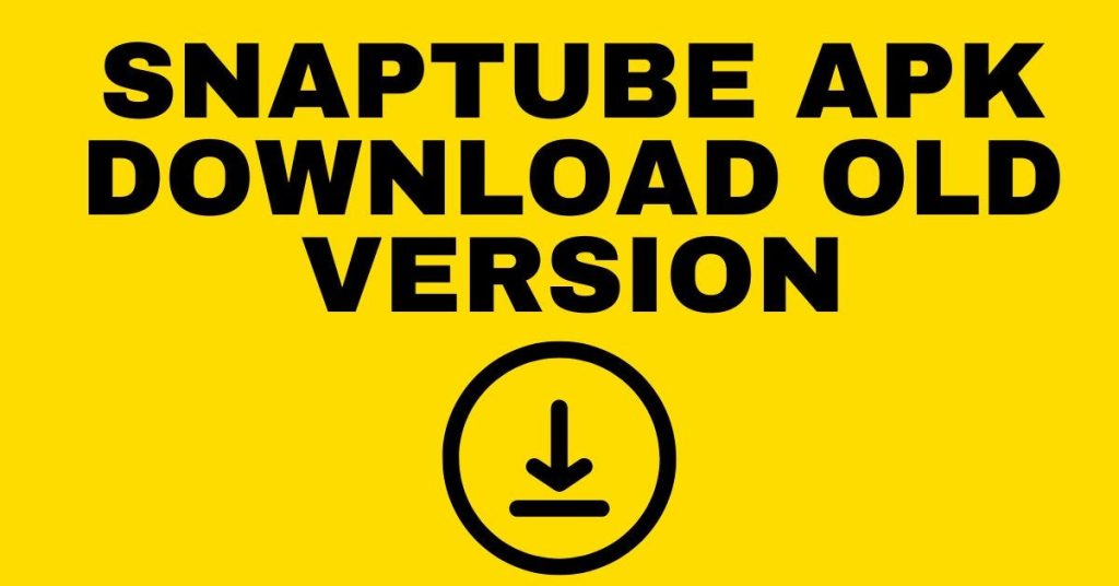 Snaptube apk download old version